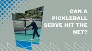 can a pickleball serve hit the net, pickleball serve hits the net, let serve pickleball