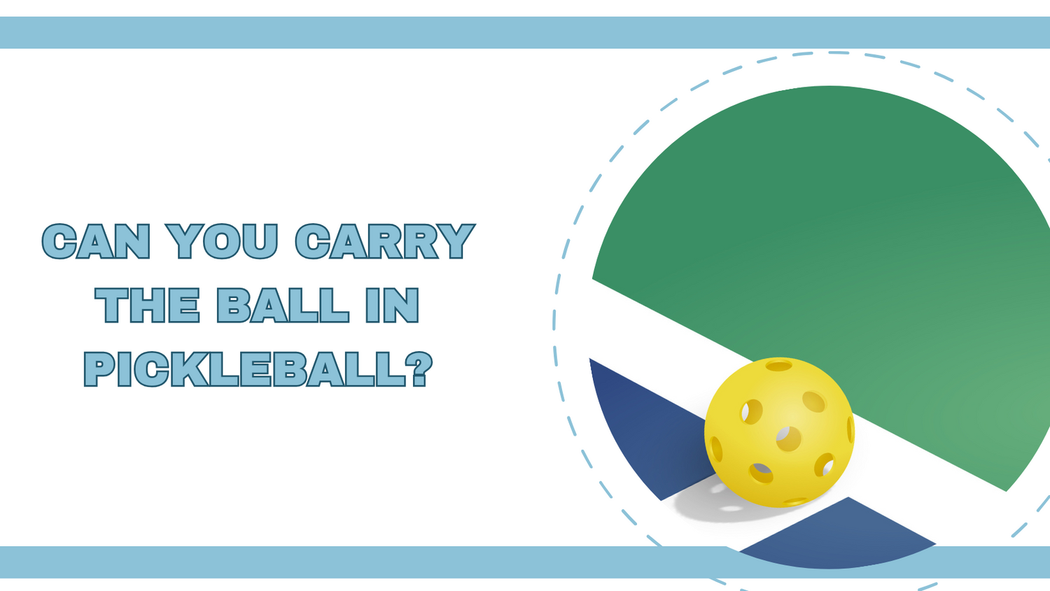 Can You Carry the Ball in Pickleball? The Official Rule + Examples