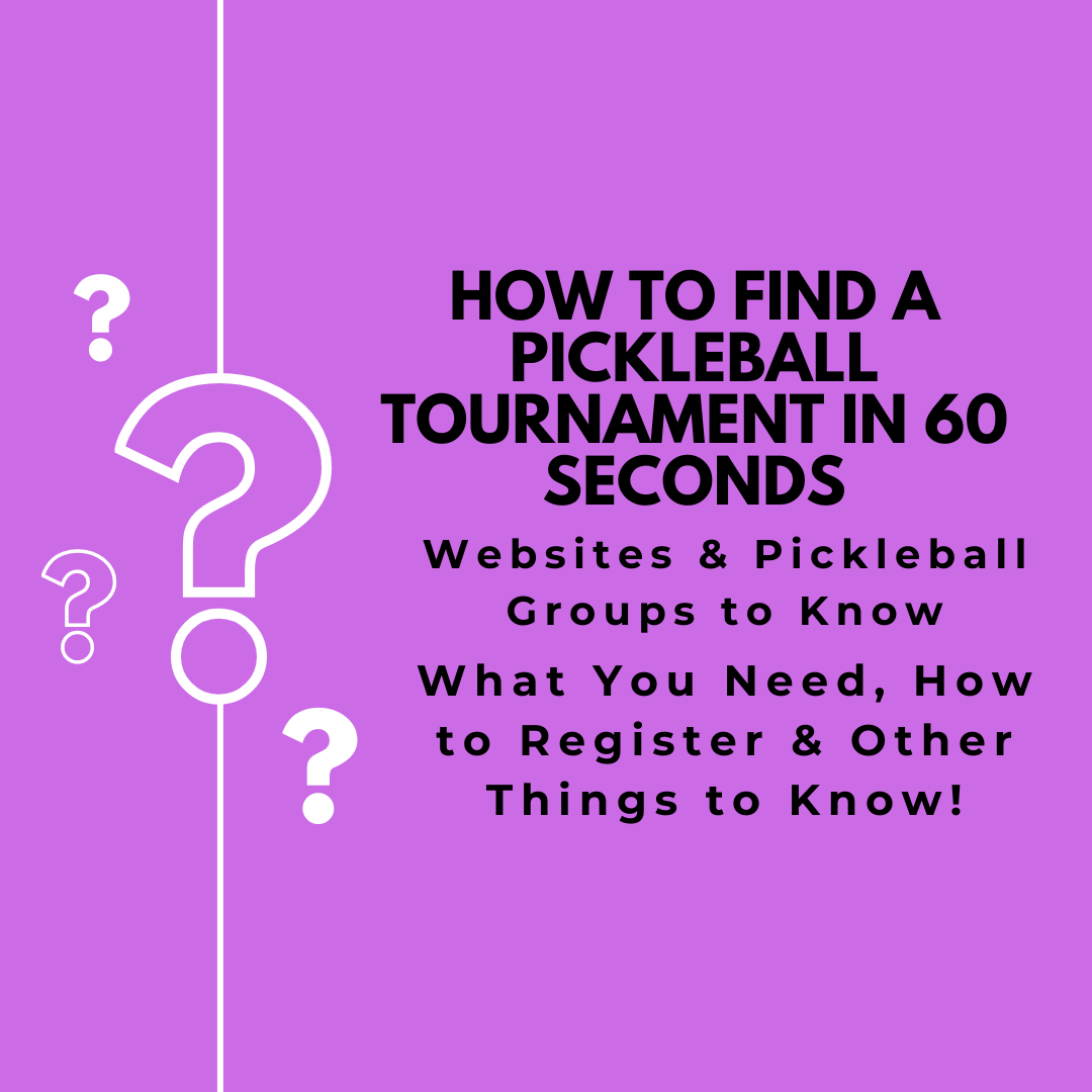 how to find pickleball tournaments, find pickleball tournaments near me, where to find pickleball tournaments