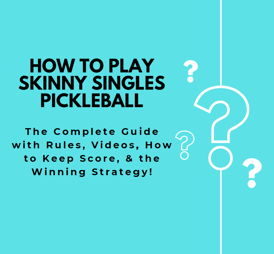 Skinny singles pickleball, pickleball skinny singles rules, how to play skinny singles pickleball, mini singles pickleball