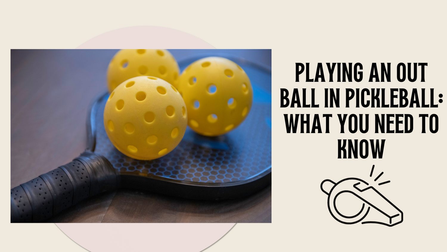 What if You Hit an Out Ball in Pickleball? Rules, Etiquette, & HowTo