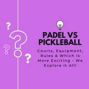 Pickleball vs padel, pickleball vs padel tennis, padel vs pickleball Difference between padel tennis and pickleball, pickleball with walls